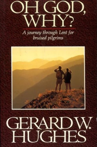 Beispielbild fr Oh God, Why?: Journey Through Lent for Bruised Pilgrims zum Verkauf von WorldofBooks