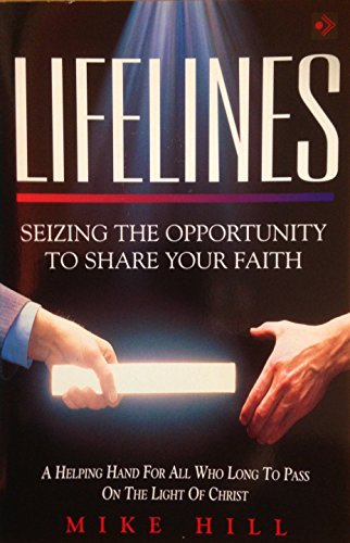 Beispielbild fr Lifelines: Seizing the Opportunity to Share Your Faith zum Verkauf von WorldofBooks