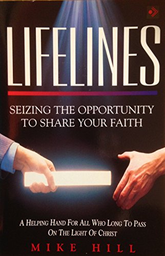 Stock image for Lifelines: Seizing the Opportunity to Share Your Faith for sale by WorldofBooks