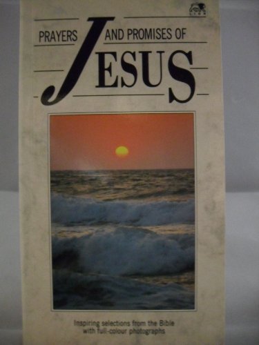 Imagen de archivo de The Prayers and Promises of Jesus a la venta por Reuseabook