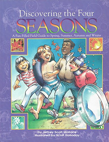 Stock image for Discovering the Four Seasons: A Fun-Filled Field Guide to Spring, Summer, Autumn, and Winter (Creation Up Close) for sale by SecondSale