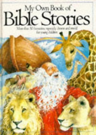 Beispielbild fr My Own Book of Bible Stories: More than 50 favourites, especially chosen and retold for young children zum Verkauf von AwesomeBooks