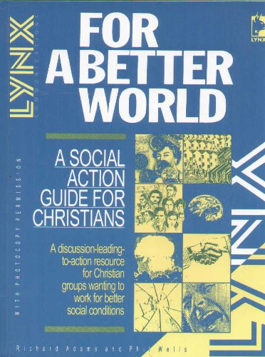 Stock image for For a Better World: A Social Action Guide for Christians (Lynx interactive training courses) for sale by AwesomeBooks