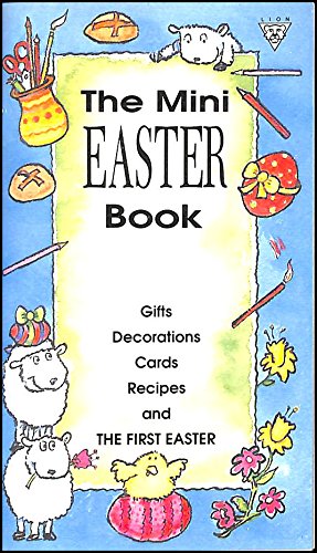 Imagen de archivo de The Mini Easter Activity Book: Gifts, Decorations, Cards, Recipes and the First Easter (Children's activity books) a la venta por WorldofBooks