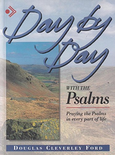 Imagen de archivo de Day by Day with the Psalms: Praying the Psalms in the Whole of Life a la venta por WorldofBooks