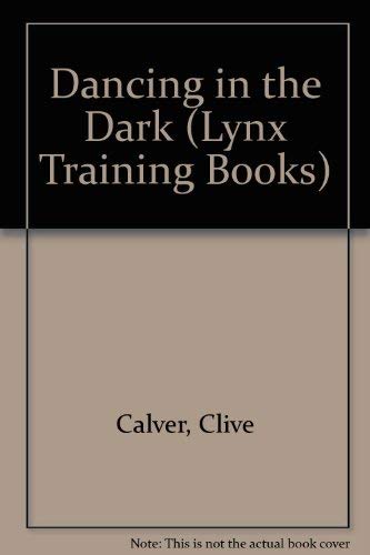 Beispielbild fr Dancing in the Dark (Lynx Training Books) zum Verkauf von AwesomeBooks