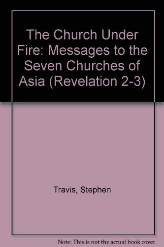 9780745930978: The Church Under Fire: Messages to the Seven Churches of Asia (Revelation 2-3)