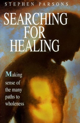 Beispielbild fr Searching for Healing : Making Sense of the Many Paths to Wholeness zum Verkauf von Philip Emery