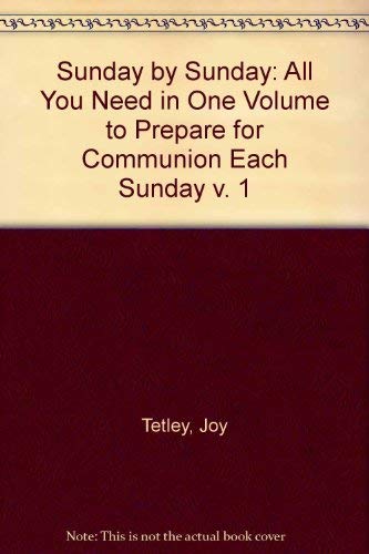 Beispielbild fr Sunday by Sunday: All You Need in One Volume to Prepare for Communion Each Sunday v. 1 zum Verkauf von AwesomeBooks