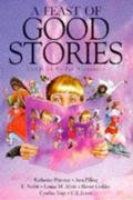 Beispielbild fr A Feast of Good Stories: A Special Collection compiled by Pat Alexander zum Verkauf von WorldofBooks