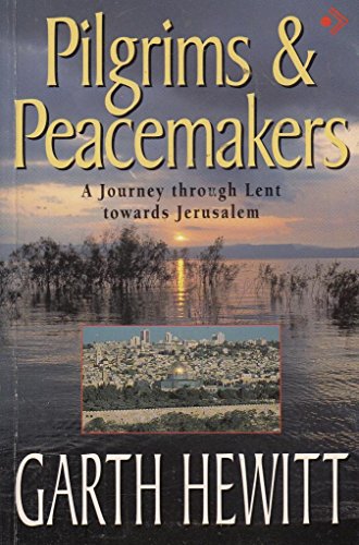 Pilgrims and Peacemakers. A Journey through Lent towards Jerusalem.
