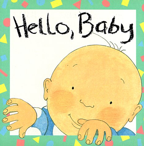 9780745933399: Hello Baby (Baby and Toddler Board Books)