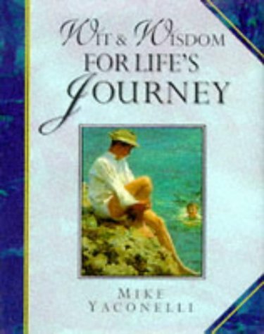 Wit and Wisdom for Life's Journey (Wit and Wisdom Minibooks) (9780745936871) by Yaconelli, Mike