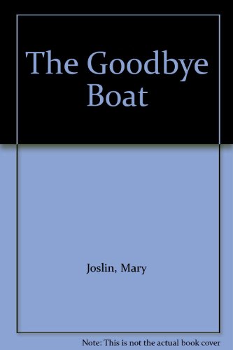 The Goodbye Boat (9780745936932) by Mary-joslin