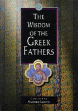 Stock image for The Wisdom of the Greek Fathers (The wisdom of. series) for sale by WorldofBooks