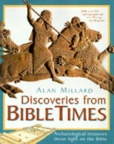 Discoveries from Bible Times. Archaeological Treasures Throw Light on the Bible.