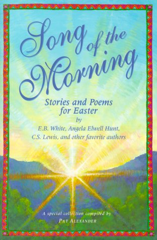 Stock image for Song of the Morning: Easter Stories and Poems for Children for sale by Wonder Book