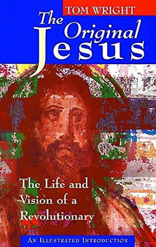 Beispielbild fr The Original Jesus: The Life and Vision of a Revolutionary (The "learning about" series) zum Verkauf von WorldofBooks