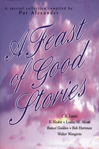 A Feast of Good Stories (9780745938530) by Alexander, Patricia J; Alexander, Pat