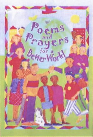 Beispielbild fr Poems and Prayers for a Better World zum Verkauf von Better World Books