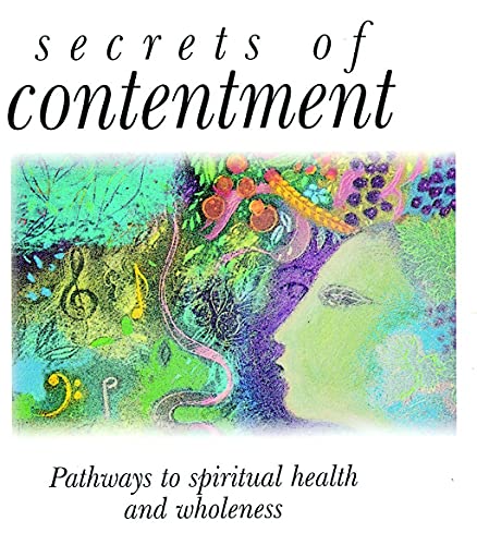 Beispielbild fr Secrets of Contentment: Pathways to Spiritual Health and Wholeness (Secrets Minis) zum Verkauf von Kennys Bookshop and Art Galleries Ltd.