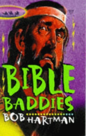 Stock image for Bible Baddies: Bible Stories as You've Never Heard Them Before for sale by AwesomeBooks