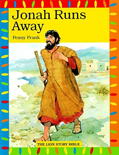 Jonah Runs Away (The Lion Story Bible) - Frank, Penny