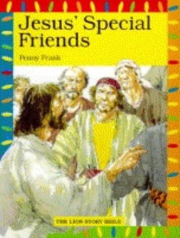 Jesus' Special Friends (The Lion story bible) - Frank, Penny