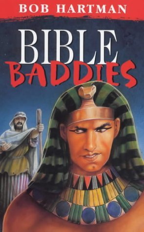 Stock image for Bible Baddies: Bible Stories as You've Never Heard Them Before for sale by Re-Read Ltd