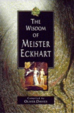 Imagen de archivo de The Wisdom of Meister Eckhart (The wisdom of. series) a la venta por Kennys Bookstore