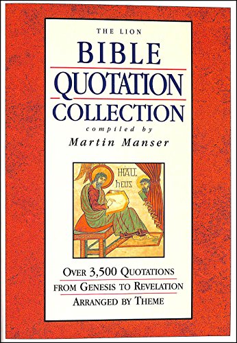 Beispielbild fr The Lion Bible Quotation Collection. Over 3500 Quotations from Genesis to Revelation Arranged By Theme. zum Verkauf von WeBuyBooks