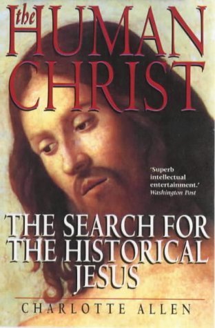 Beispielbild fr The Human Christ: The Search for the Historical Jesus zum Verkauf von WorldofBooks