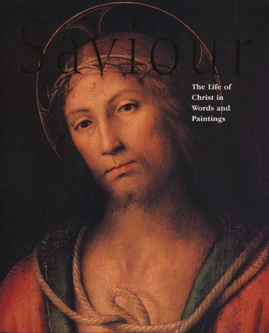 Stock image for Saviour: The Life of Christ in Words and Paintings for sale by AwesomeBooks