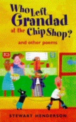 Stock image for Who Left Grandad at the Chip Shop?: And Other Poems for sale by WorldofBooks