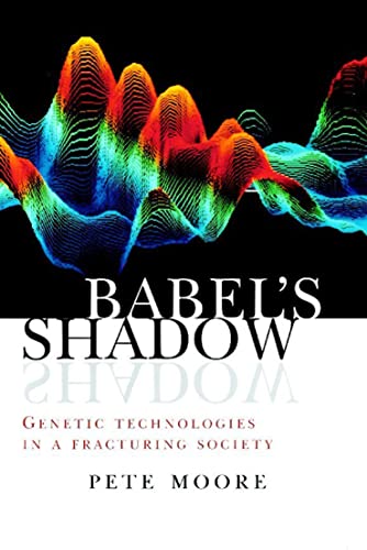 Imagen de archivo de Babel's Shadow: Genetic Technologies In A Fracturing Society a la venta por WorldofBooks