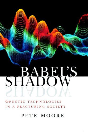 Stock image for Babel's Shadow: Genetic Technologies In A Fracturing Society for sale by WorldofBooks