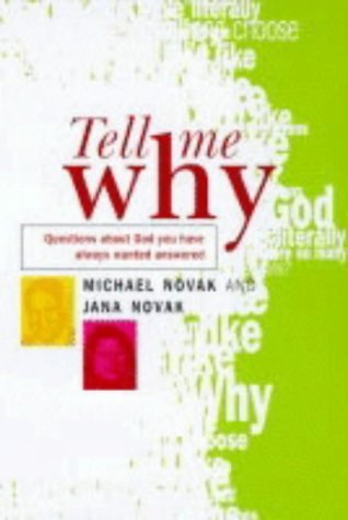 Tell Me Why: A Young Woman Questions Her Father About God (9780745944289) by Novak, Michael; Novak, Jana