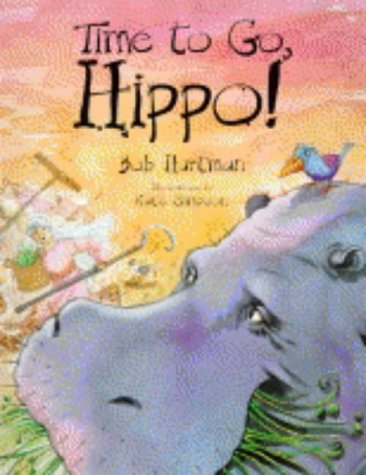 Stock image for Time to Go, Hippo! for sale by Lady Lisa's Bookshop