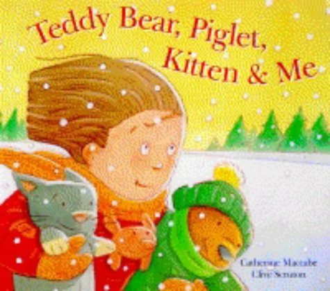 Imagen de archivo de Teddy Bear, Piglet, Kitten & Me a la venta por WorldofBooks