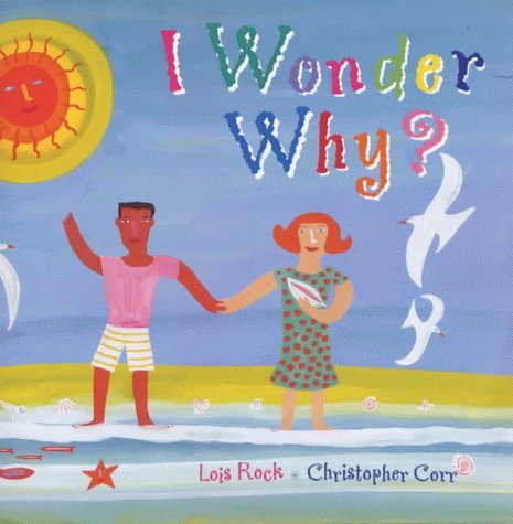 Beispielbild fr I Wonder Why?: A Child's Questions zum Verkauf von WorldofBooks