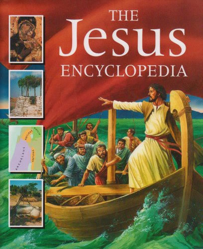 Beispielbild fr The Jesus Encyclopedia: An Illustrated Introduction to the Life and Times of Jesus zum Verkauf von WorldofBooks