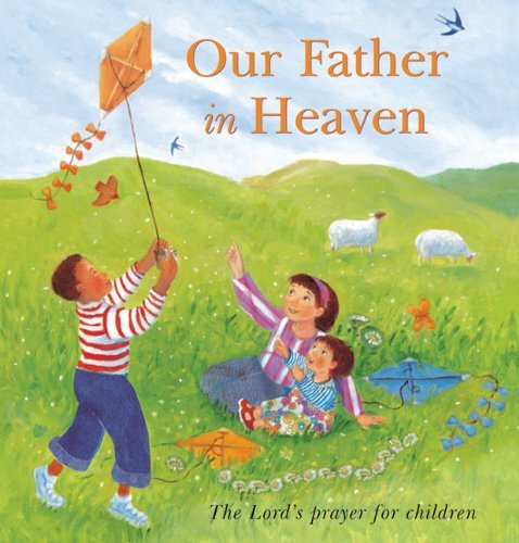 Stock image for Our Father in Heaven. The Lord's Prayer for Children for sale by WorldofBooks