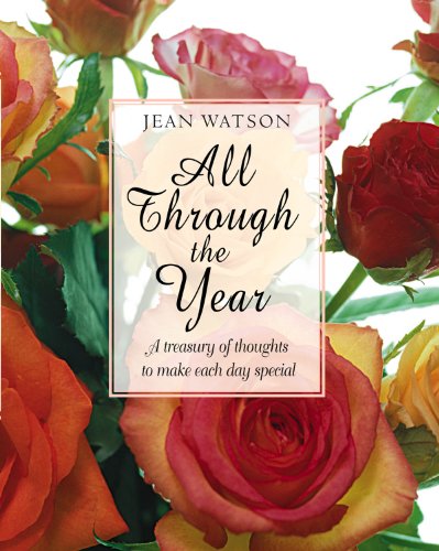 Imagen de archivo de All Through the Year - A Treasury of Thoughts to Make Each Day Special a la venta por WorldofBooks