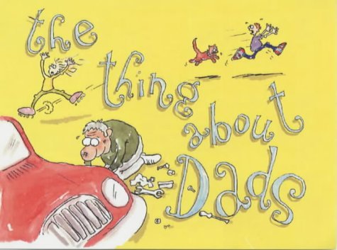 Beispielbild fr The Thing About Dads: A Humorous Look at Dads in Words and Cartoons zum Verkauf von Reuseabook