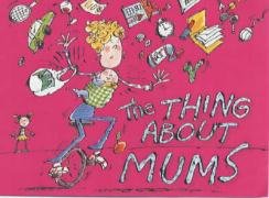 Stock image for The Thing About Mums: A Humorous Look at Mums in Words and Cartoons for sale by WorldofBooks