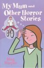 9780745948300: My Mum and Other Horror Stories