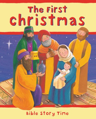 Stock image for The First Christmas (Bible Story Time) for sale by SecondSale