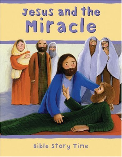 Beispielbild fr Jesus and the Miracle (Bible Story Time) zum Verkauf von Wonder Book