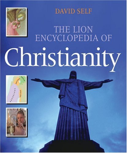 Stock image for The Lion Encyclopedia of Christianity for sale by Better World Books