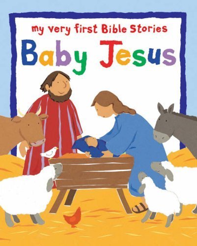 Beispielbild fr Baby Jesus: My Very First Bible Board Books (My Very First Board Book) zum Verkauf von AwesomeBooks